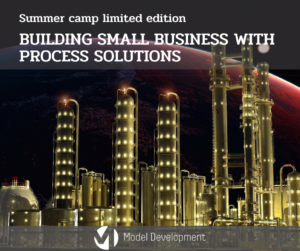 Summer Camp: Building Small Business with Process Solutions